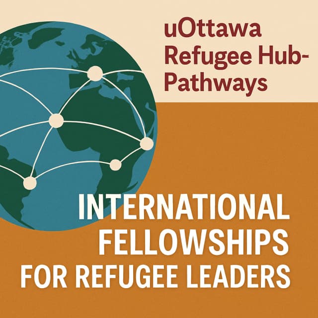 uOttawa Refugee Hub-Pathways International Fellowships for Refugee Leaders