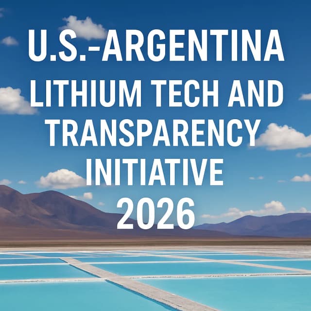 U.S.-Argentina Lithium Tech and Transparency Initiative 2026