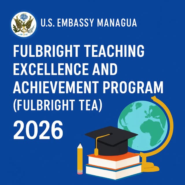 U.S. Embassy Managua Fulbright Teaching Excellence and Achievement Program (Fulbright TEA) 2026