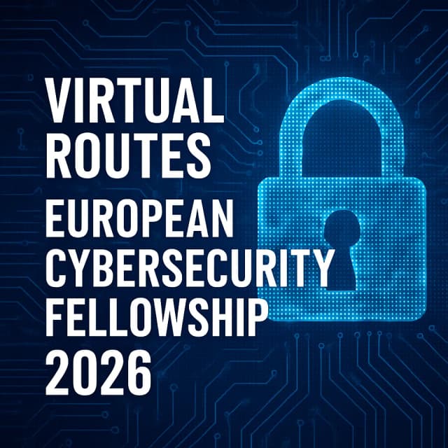 Virtual Routes European Cybersecurity Fellowship 2026