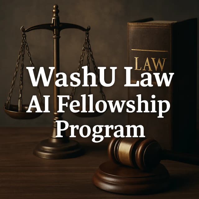 WashU Law Al Fellowship Program