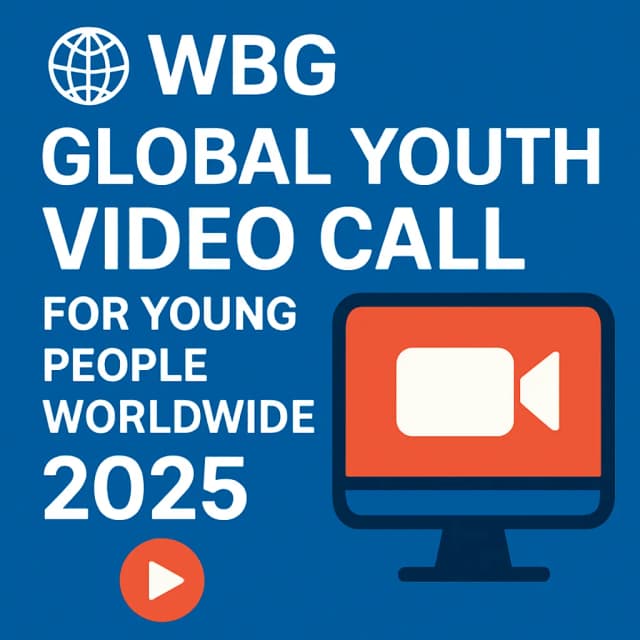 WBG Global Youth Video Call for Young People Worldwide 2025