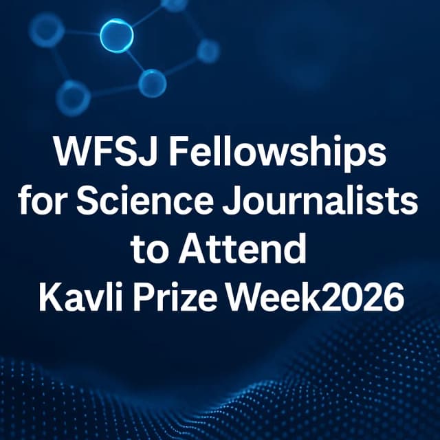 WFSJ Fellowships for Science Journalists to Attend Kavli Prize Week 2026