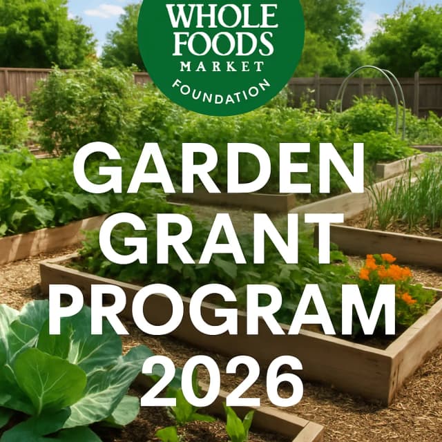 Whole Foods Market Foundation Garden Grant Program 2026