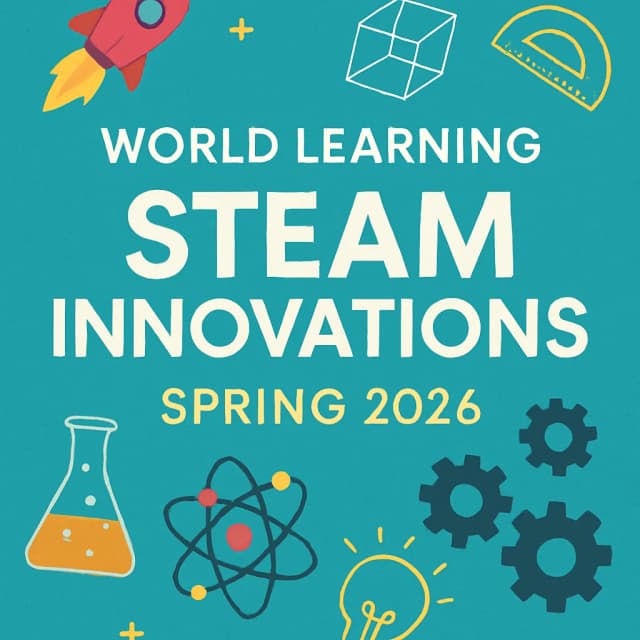 World Learning STEAM Innovations Spring 2026