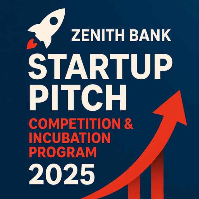 Zenith Bank Startup Pitch Competition & Incubation Program 2025